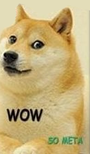 Doge diciendo “wow so meta”